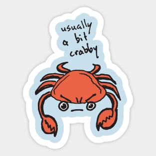 Usually a Bit Crabby Sticker